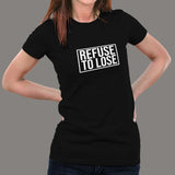 Refuse to Lose Women's T-shirt