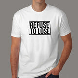 Refuse to Lose Men's T-shirt