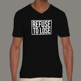 Refuse to Lose Men's v neck T-shirt online india