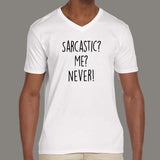 Sarcastic? Me? Never! Men's geeky v neck T-shirt online