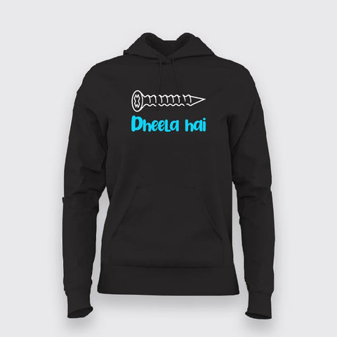 Screw Dheela Hai Funny Hoodie For Women