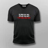 Go Away Or I Will Replace You With Shell Script V Neck T-shirt For Men