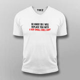 Go Away Or I Will Replace You With Shell Script T-shirt For Men