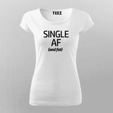 Single (And Fat) Funny T-shirt For Women Online Teez