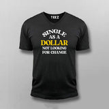 Single As A Dollar Attitude V Neck T-shirt For Men Online India