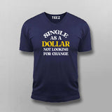 Single As A Dollar Attitude T-shirt For Men