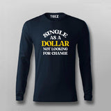 Single As A Dollar Attitude Full Sleeve T-shirt For Men Online Teez