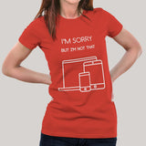 I'm Sorry, I'm Not That Responsive Funny Web Designers Women's T-shirt