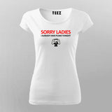 Sorry Ladies Gaming T-Shirt For Women