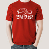 Still Plays With Cars Men's T-shirt