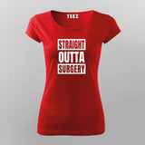 STRAIGHT OUTTA SURGERY T-Shirt For Women