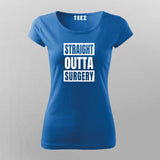 STRAIGHT OUTTA SURGERY T-Shirt For Women