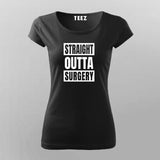 STRAIGHT OUTTA SURGERY T-Shirt For Women Online Teez