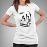 Ah! An Element Of Surprise Women's Science T-shirt