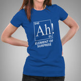 Ah! An Element Of Surprise Women's Science T-shirt