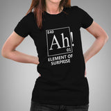 Ah! An Element Of Surprise Women's Science T-shirt