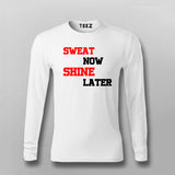 Sweat Now Shine Later T-shirt For Men