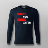Sweat Now Shine Later Full Sleeve T-shirt For Men Online Teez