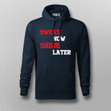 Sweat Now Shine Later Hoodies For Men Online India