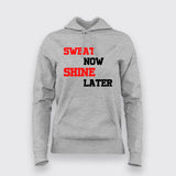 Sweat Now Shine Later Hoodies For Women Online India