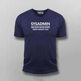 Sysadmin Because Developers Needs Heroes Too T-shirt For Men