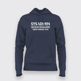 Sysadmin Because Developers Needs Heroes Too Hoodies For Women