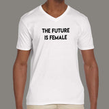 The Future is Female Men's Feminist attitude v neck T-shirt online inida