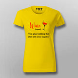 Wine The Glue Holding 2020 Shit Show Together T-shirt For Women
