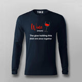 Wine The Glue Holding 2020 Shit Show Together Full Sleeve T-shirt For Men Online India 