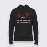 Wine The Glue Holding 2020 Shit Show Together  Hoodies For Women