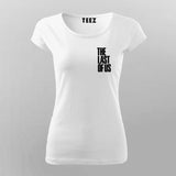 the last of us T-Shirt For Women