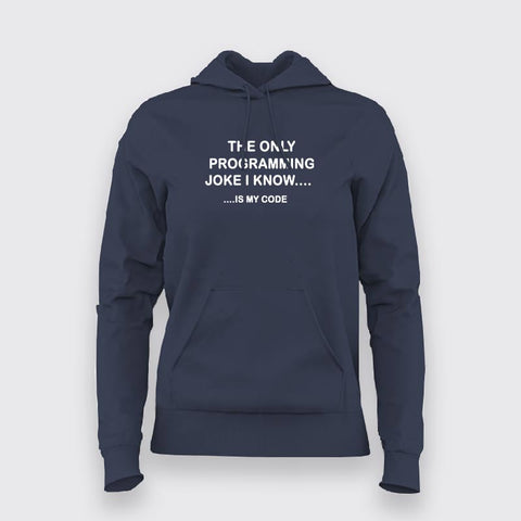 The Only Programming Joke I Know Is My Code Programming Hoodie For Women
