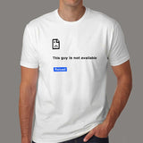 Error Page Reload This Guy Not Available Funny T-Shirt For Men online india