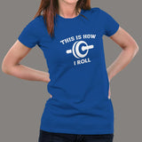 This is How I Roll Funny Women's T-shirt india