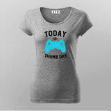 Today Is Thump Day Gaming T-Shirt For Women