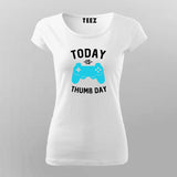Today Is Thump Day Gaming T-Shirt For Women
