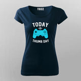 Today Is Thump Day Gaming T-Shirt For Women