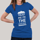 Trust me I'm The Doctor Women's T-shirt
