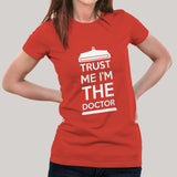 Trust me I'm The Doctor Women's T-shirt