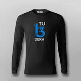 Tu 13 Dekh Hindi Full sleeve T-shirt For Men Online India