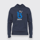 Tu 13 Dekh Hindi T-shirt For Women