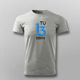 Tu 13 Dekh Hindi T-shirt For Men Online Teez
