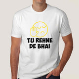 Tu Rehne De Bhai Funny Hindi T-Shirt For Men online india