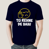 Tu Rehne De Bhai Funny Hindi T-Shirt For Men