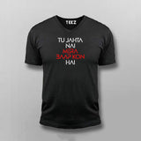 TU JAHTA NAI MERA BAAP KON HAI Hindi T-shirt V-neck  For Men Online India