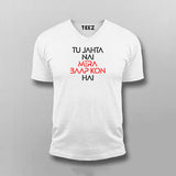 TU JAHTA NAI MERA BAAP KON HAI Hindi T-shirt For Men