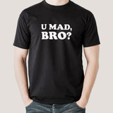 u mad bro t-shirt india