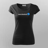 Vaccinated T-Shirt For Women Online Teez