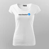 Vaccinated T-Shirt For Women