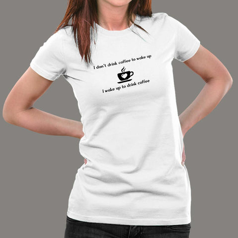 I Don't Drink Coffee To Wake Up Women's T-Shirt Online